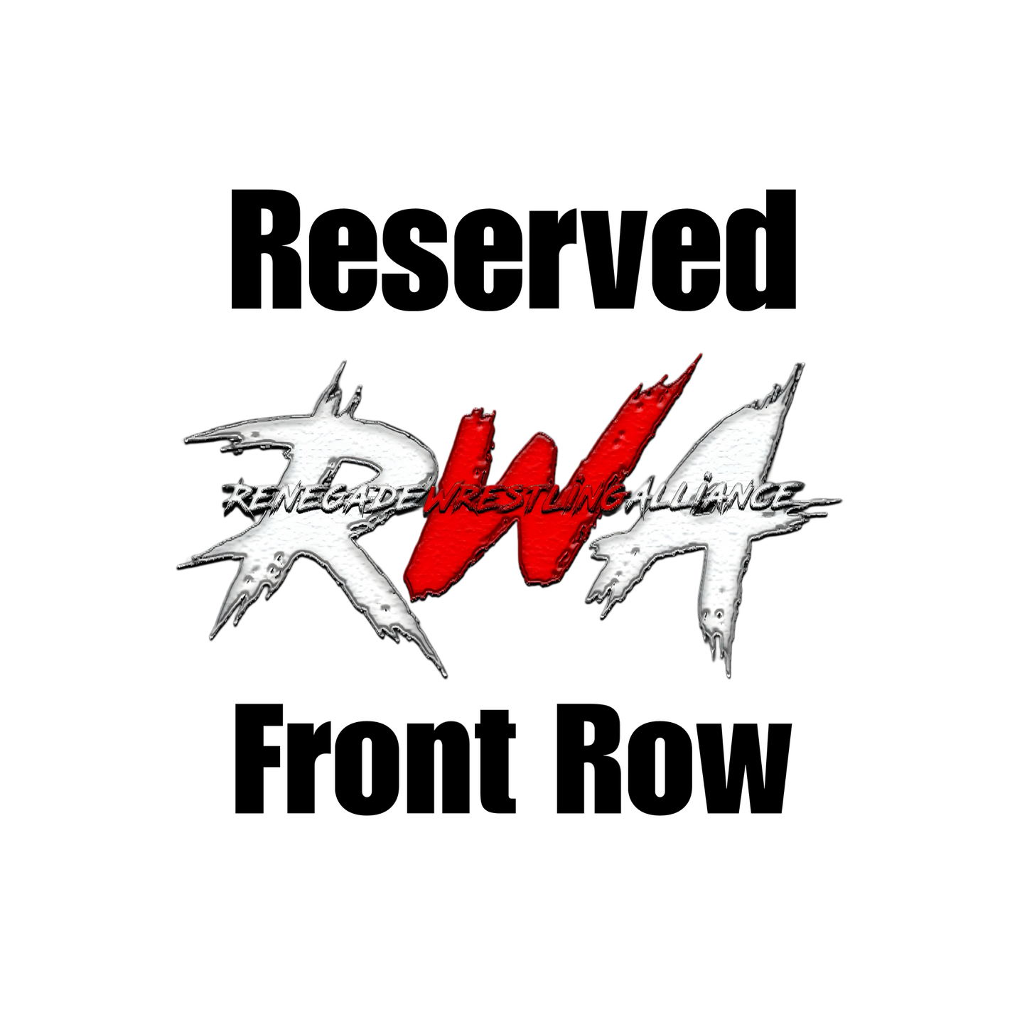 Reserved Front Row